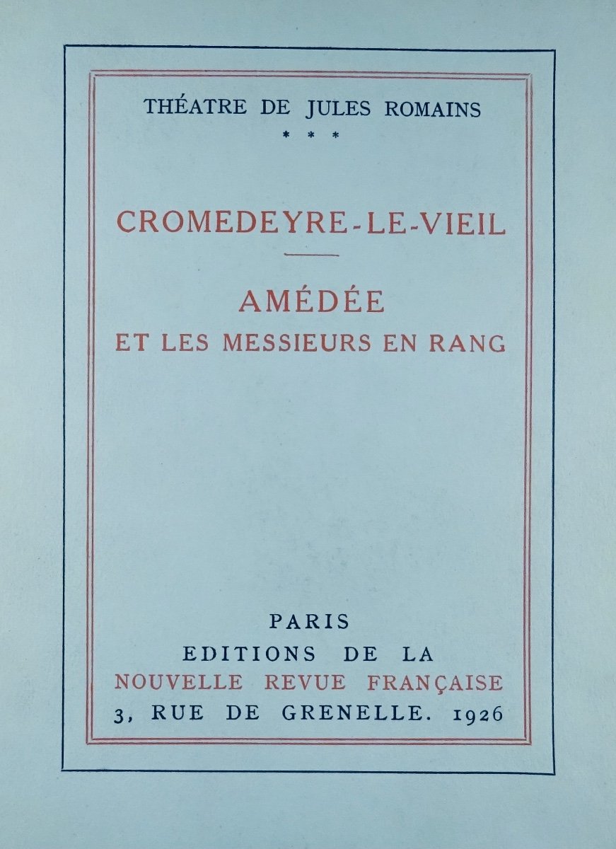 ROMAINS (Jules) - Cromedeyre-le-Vieil. Amédée et les messieurs en rang. Gallimard, 1926. 