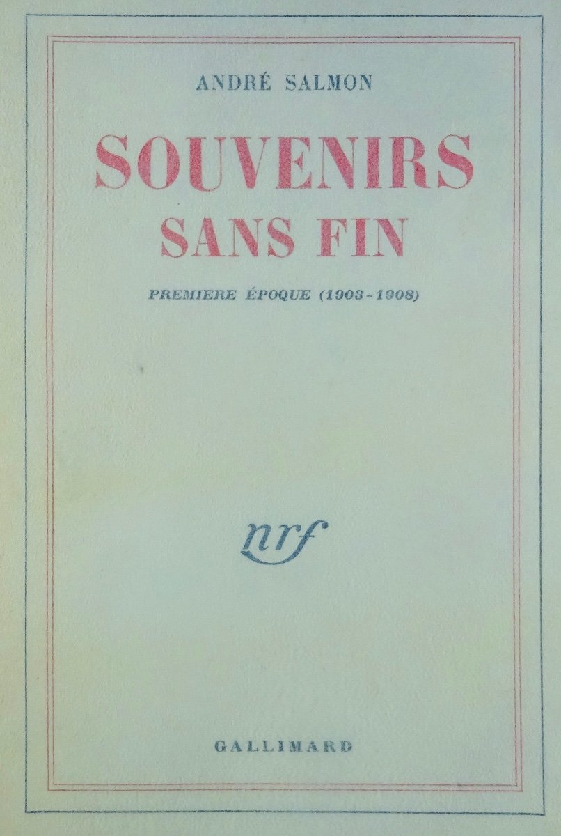 SALMON- Souvenirs sans fin. Première époque (1903-1908). Gallimard, 1955. Envoi de l'auteur.