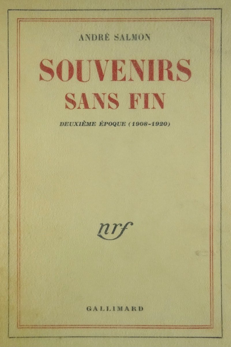 SALMON - Souvenirs sans fin. Deuxième époque (1908-1920). Gallimard, 1956. Envoi de l'auteur.