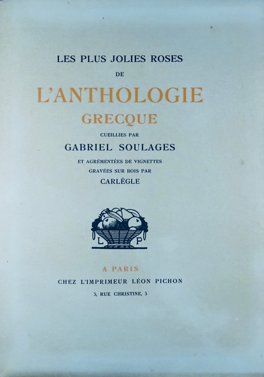 SOULAGES - Les Plus jolies roses de l'anthologie grecque. Pichon, 1921. Illustré par CARLÈGLE.