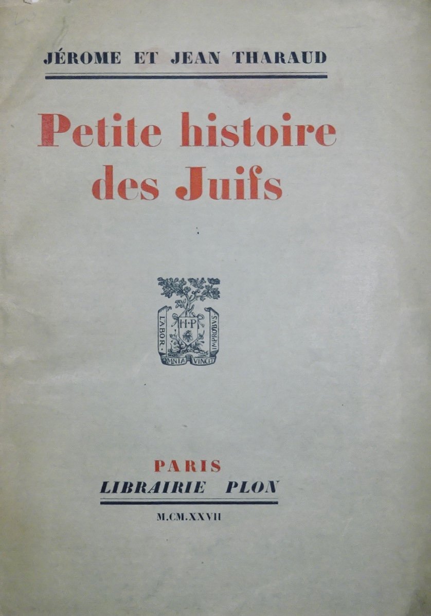 THARAUD (Jérôme et Jean) - Petite histoire des juifs. Plon, 1927, édition originale.