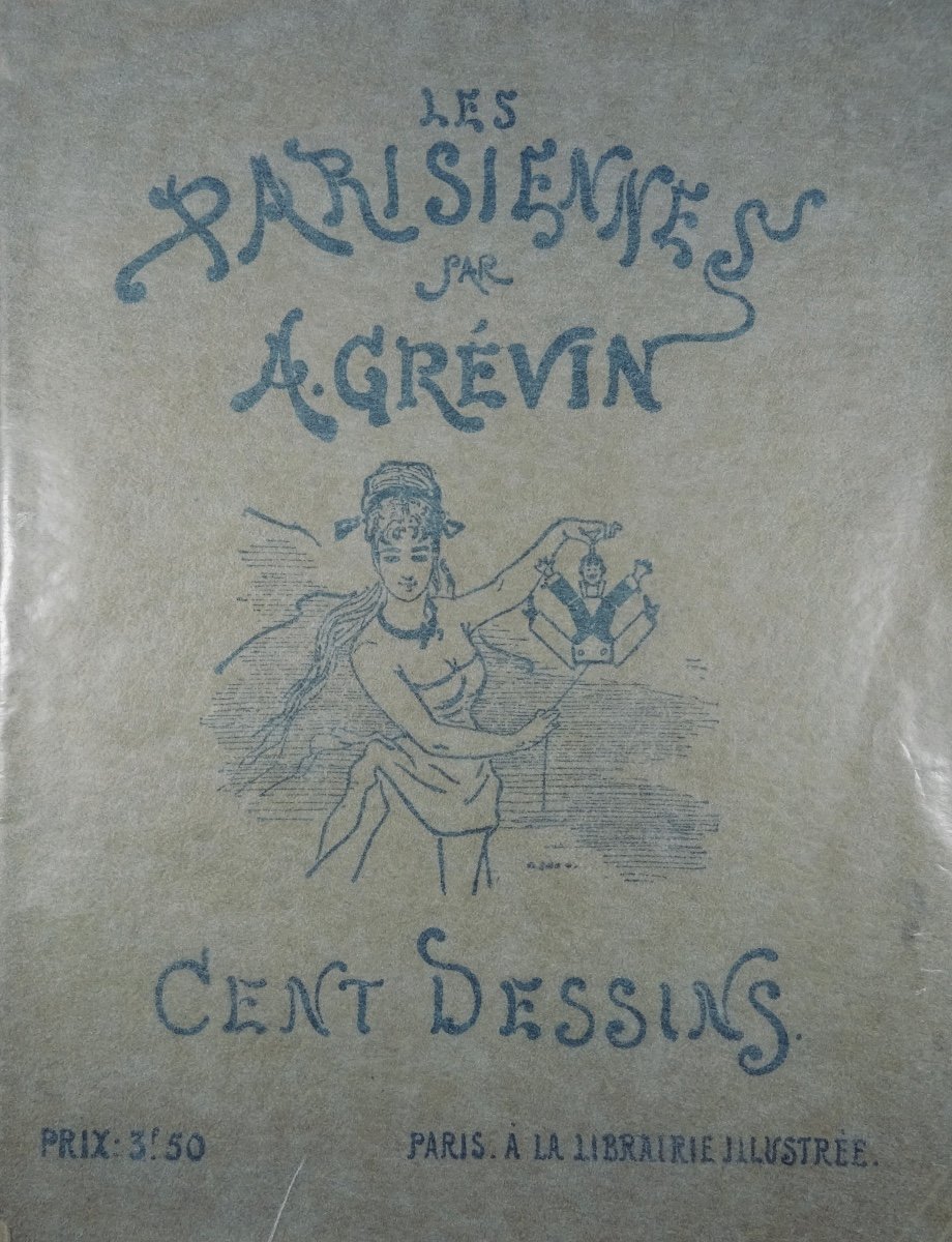 GRÉVIN (Alfred) - Les Parisiennes. Cent dessins. Paris, A la librairie illustrée, vers 1900 .