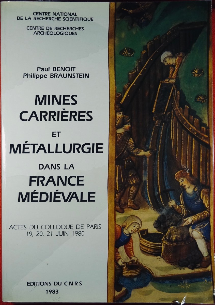 BENOIT et BRAUNSTEIN- Mines et carrières et métallurgie dans la France Médiévale. CNRS, 1983.