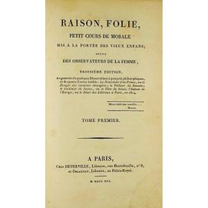 LEMONTEY (Pierre-Édouard) - Raison, folie, petit cours de morale. Deterville, 1816.