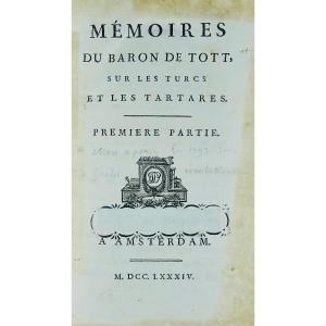 TOTT (Baron de) - Mémoires du baron de Tott sur les turcs et les tatares. Amsterdam, 1784.