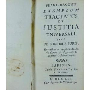 Baconii (francis) - Exemplum Tractatus De Justitia Universali. Suivi De De Fontibus Juris. 1752