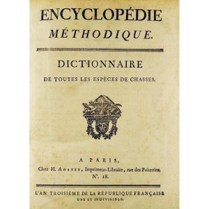 SOUS LA DIRECTION DE PANCKOUCKE - Encyclopédie méthodique, Chasse et pêches. 1795.