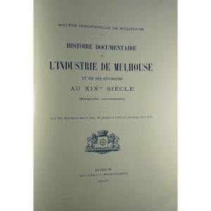[alsace] - Documentary History Of Industry In Mulhouse And Its Surroundings. 1902.