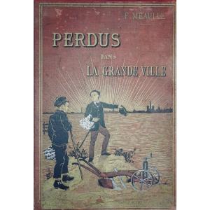 MÉAULLE - Perdus dans la grande ville. Alfred Mame et Fils, 1900 et en cartonnage d'éditeur.