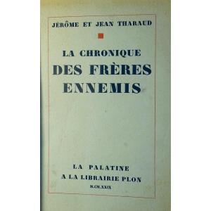 THARAUD (Jérome et Jean) - La chronique des frères ennemis. Librairie Plon, 1929, numéroté.