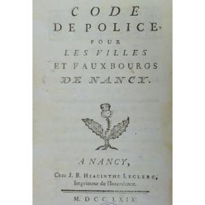 Code de police pour les villes et fauxbourgs de Nancy. Chez Hiacinthe Leclerc, 1769.