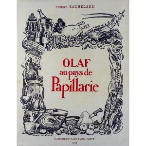 Bachelard - Olaf In The Land Of Papillarie. Paul Even Printing, 1954, Illustrations By Morette.