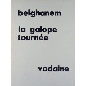 BELGHANEM - La Galope Tournée. Livre imprimé par Jean Vodaine, 1974, broché.