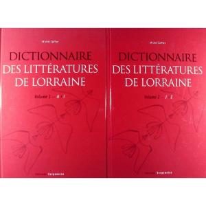 CAFFIER (Michel) - Dictionnaire des littératures de Lorraine. Volume 1 et 2. Serpenoise, 2003.