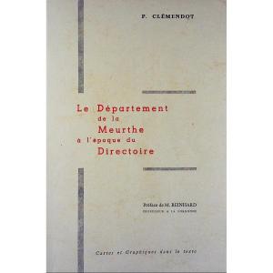 CLEMENDOT (P.) - Le département de la Meurthe à l'époque du Directoire. Fetzer, 1966.