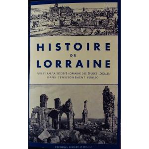 COLLECTIF - Histoire de la Lorraine. Berger-Levrault, 1939, cartonnage d'éditeur.