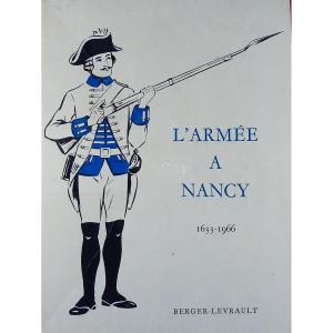 COLLECTIF - L'armée à Nancy (1633-1966). Nancy, Berger-Levrault, 1967, broché.