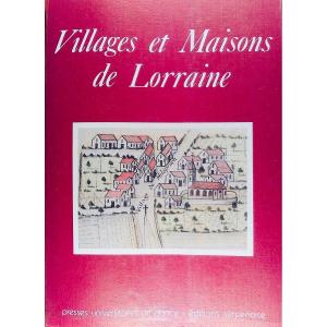 Villages et maisons de Lorraine. Nancy, P.U.N. et Serpenoise, 1982, broché.