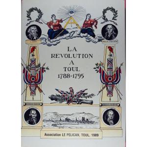 La révolution à Toul 1788-1795. Association Le Pelican, 1989 ; in-folio, cartonnage d'éditeur.