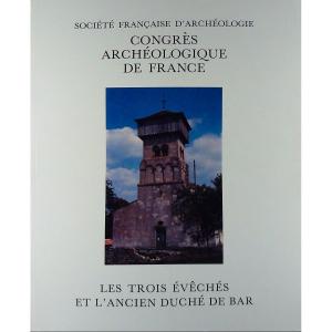Congrès archéologique de France. Les trois évêchés et l'ancien duché de Bar. 1995, broché.