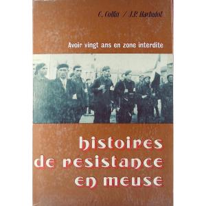 COLLIN & HARBULOT - Avoir vingt ans en zone interdite. Histoires de résistance en Meuse. 1984.