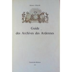 COLLIN (Hubert) - Guide des Archives des Ardennes. Charleville-Mézières, 1974, broché.