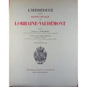 DONNADIEU - L'Hérédité dans la maison ducale Lorraine-Vaudémont. Berger-Levrault, 1922, broché.
