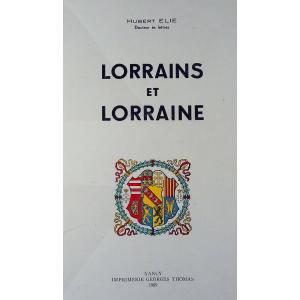 ELIE (Hubert) - Lorrains et Lorraine. Nancy, Imp. Georges Thomas, 1969, broché.