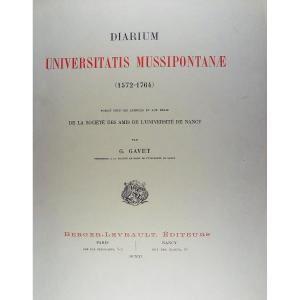 GAVET - Diarum universitatis mussipontanae (1572-1764). Berger-Levrault, 1911, tiré à 350 ex.
