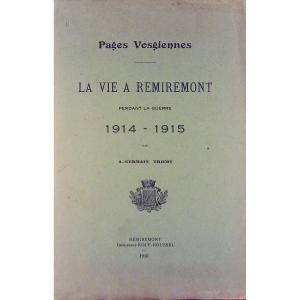 GERMAIN TRICOT (A.) - Pages vosgiennes. La Vie à Remiremont pendant la guerre 1914-1915. 1916.