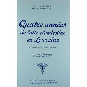 Hobam - Quatre Années De Lutte Clandestine En Lorraine. En Reliure d'époque, 1946, Bel état.