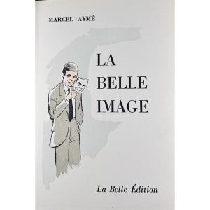 AYMÉ (Marcel) - La belle image. La Belle Édition, s.d. (vers 1950), illustré par Sainte-Croix.