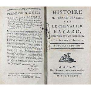 GUYARD DE BERVILLE - Histoire de Pierre Terrail dit le chevalier Bayard. Lyon, 1786. 