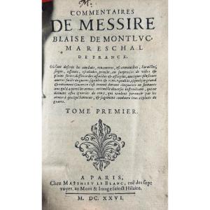 MONTLUC - Commentaires de messire Blaise de Montluc Maréchal de France. 1626, reliure en vélin.