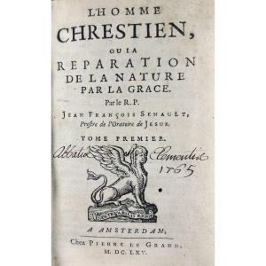 SENAULT (Jean-François) - L'Homme Chrestien, ou la réparation de la nature par la grâce. 1665.
