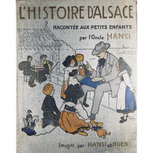 HANSI (Jean-Jacques Waltz "dit") - L'histoire d'Alsace. Floury, 1912, cartonnage d'éditeur.