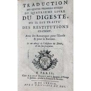 [DROIT] - Traduction des quatre premiers titres du quatrième livre du digeste. Auroy, 1680.