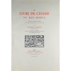Tilander (gunnar) - King Modus's Hunting Book. émile Nourry, Librairie Cynégétique, 1931.