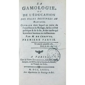 CERFVOL - La gamologie, ou de l'éducation des filles destinées au mariage. Duchesne, 1772.