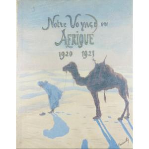 VENDÔME (S.A.R. la duchesse de) - Notre voyage en Afrique 1920-1921. L'Algérie. Vers 1922.