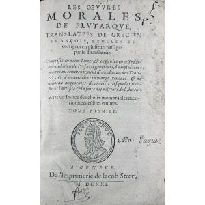 Plutarch - The Moral Works Of Plutarch. Geneva: Stoer, 1621, In A Contemporary Binding.