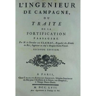 	CLAIRAC - L'ingénieur de campagne ou traité de la fortification passagère.  1757.