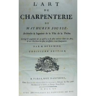 JOUSSE - L'Art de charpenterie. Imprimé à Paris, Chez Charles-Antoine Jombert,  en 1751.