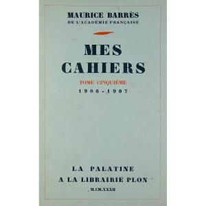 BarrÈs - My Notebooks. Fifth Volume (1906-1907). Plon - La Palatine, 1932. First Edition.