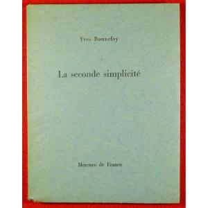 	BONNEFOY - La Seconde simplicité. Mercure de France, 1961. Édition originale.
