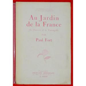 FORT - Au Jardin De La France. La Touraine Et La Tourangelle. 1926. Envoi De l'Auteur.