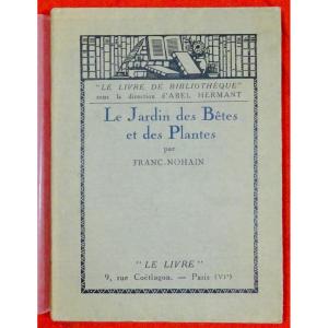 FRANC-NOHAIN - Le Jardin des bêtes et des plantes., "Le Livre", 1923. Édition originale.