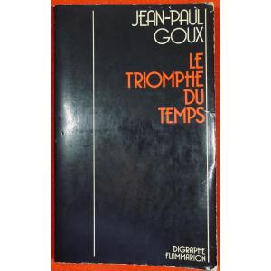 GOUX - Le Triomphe du temps. Flammarion, 1978. Envoi de l'auteur.