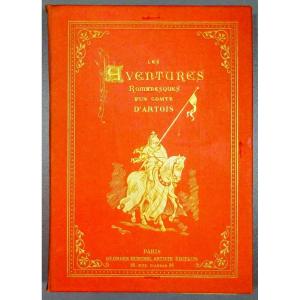 HURTREL - Les aventures romanesques d'un comte d'Artois. 1883, illustrations par Adrien MARIE.