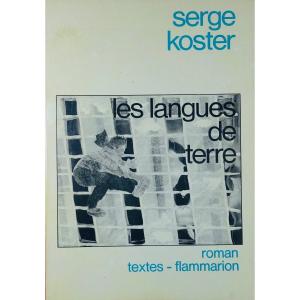KOSTER (Serge) - Les Langues de terre. Flammarion, 1980. Envoi de l'auteur.